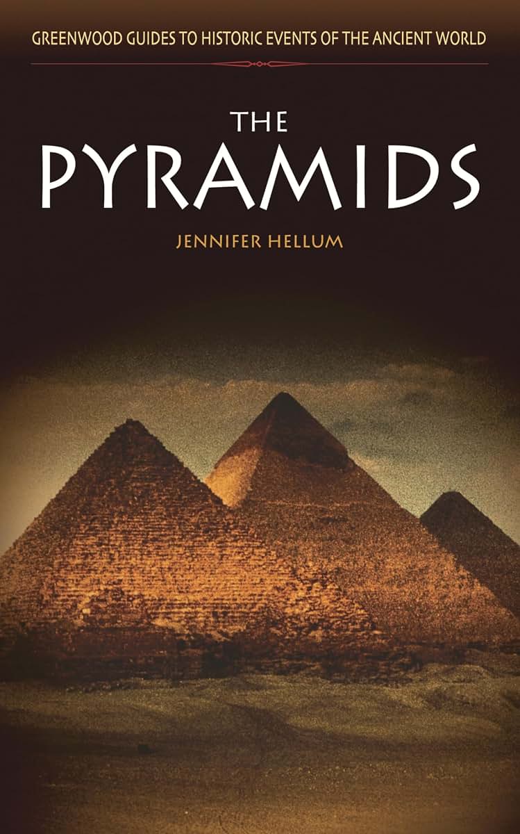 The Pyramids (Greenwood Guides to Historic Events of the Ancient World)
