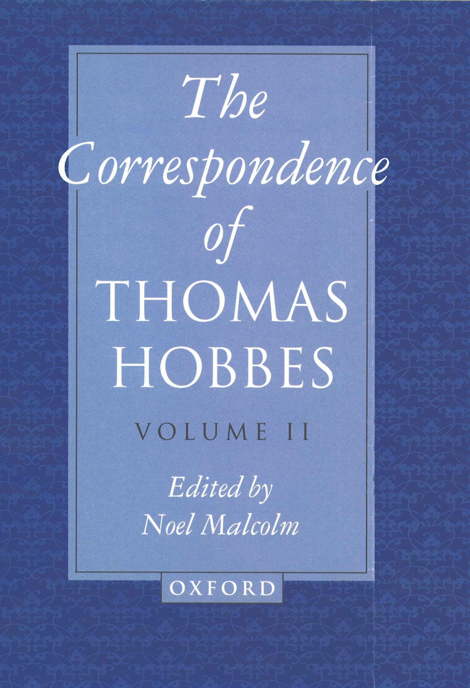 The Correspondence of Thomas Hobbes (Clarendon Edition of the Works of Thomas Hobbes)