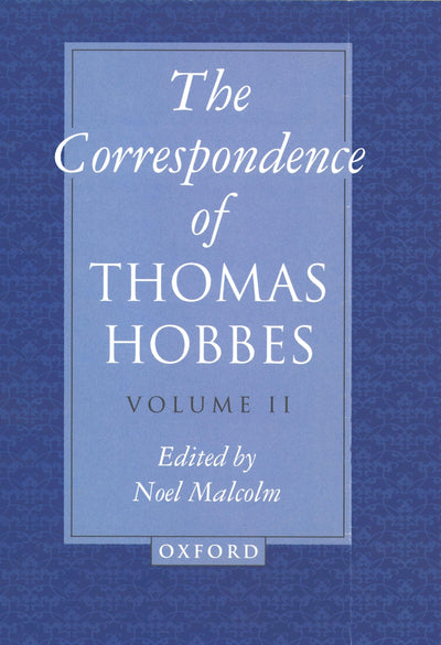 The Correspondence of Thomas Hobbes (Clarendon Edition of the Works of Thomas Hobbes)
