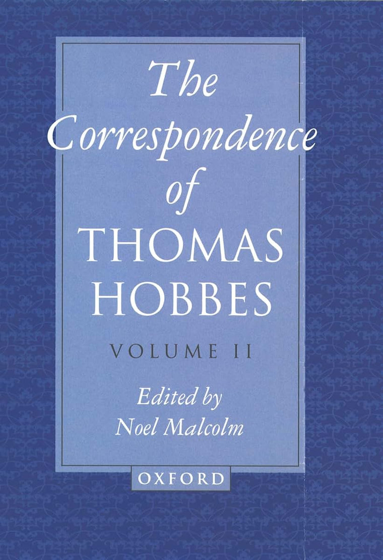 The Correspondence of Thomas Hobbes (Clarendon Edition of the Works of Thomas Hobbes)