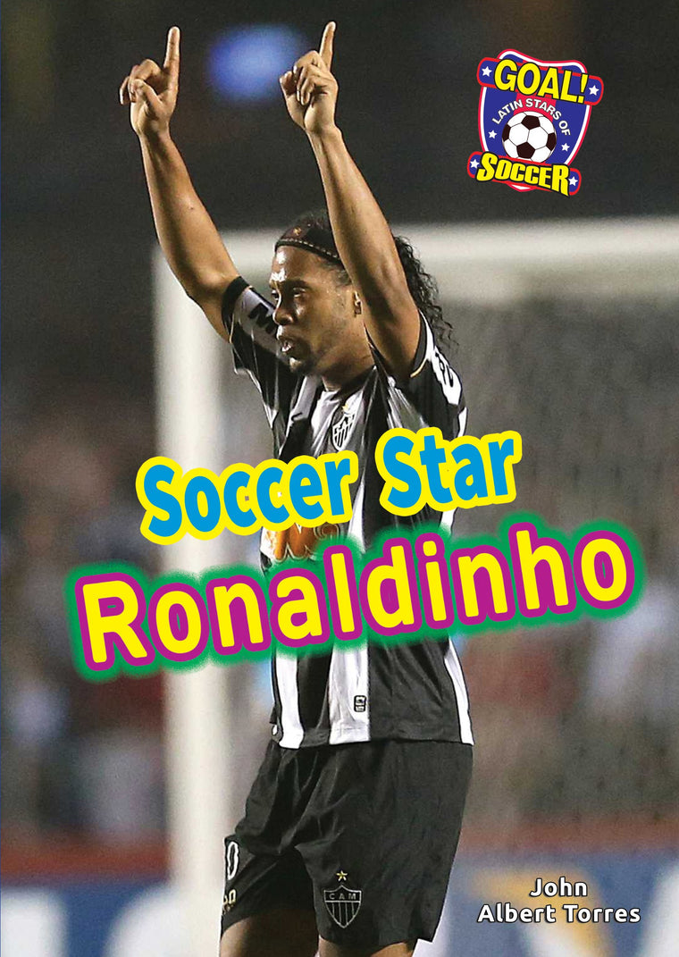 Soccer Star Ronaldinho (Goal! Latin Stars of Soccer)