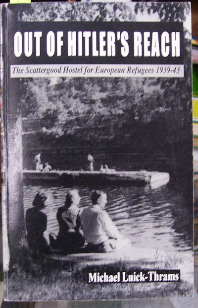 Out of Hitler's Reach: The Scattergood Hostel for European Refugees 1939-43