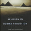 Religion in Human Evolution: From the Paleolithic to the Axial Age