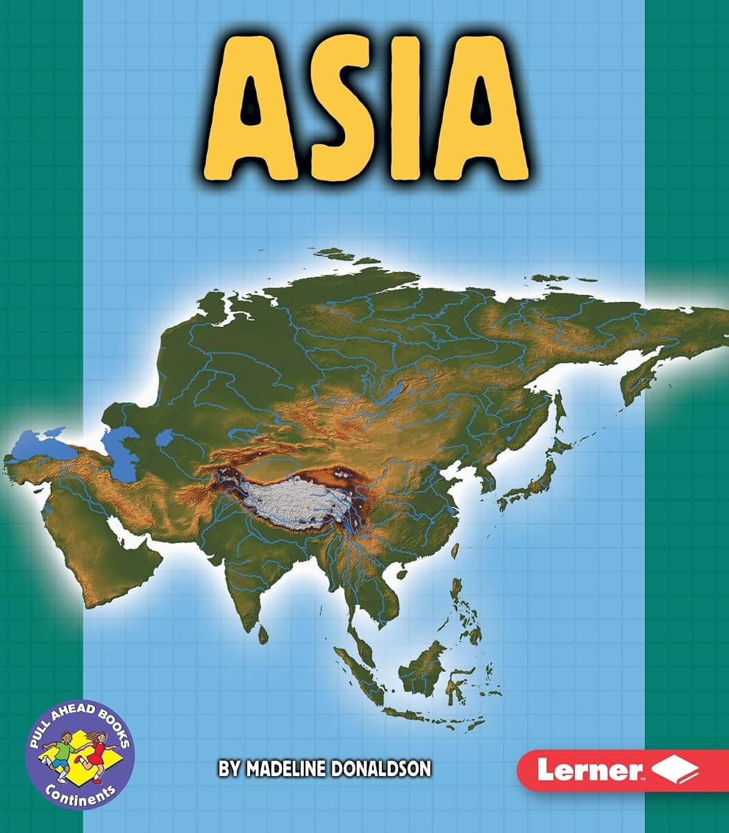 Asia (Pull Ahead Books - Continents)