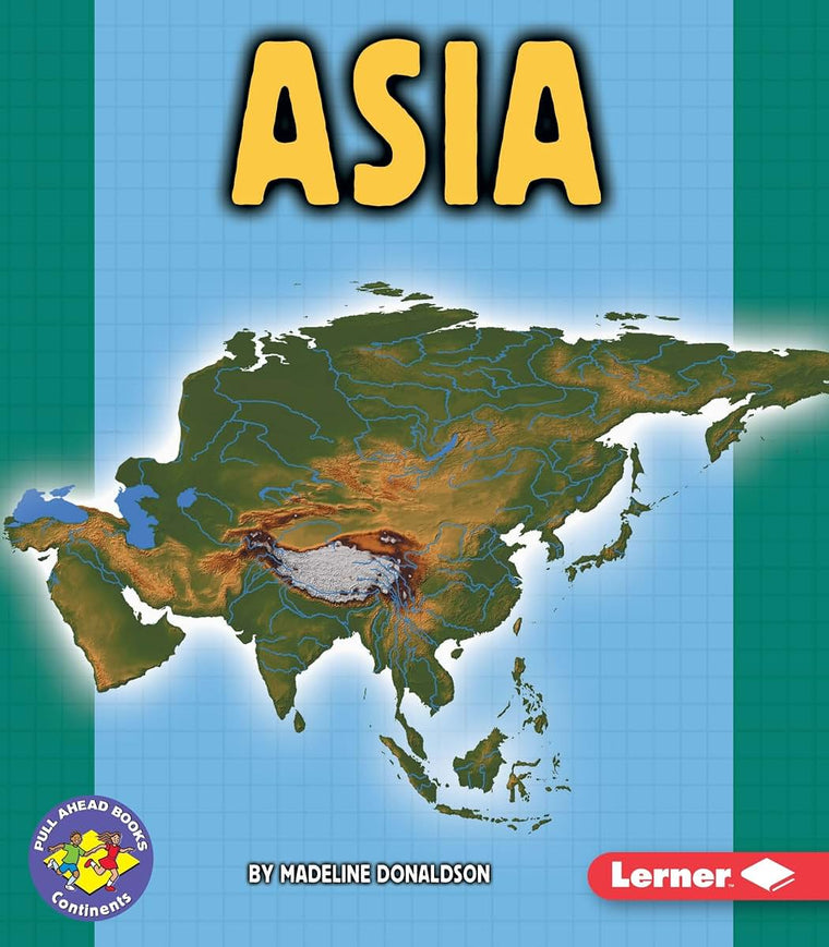 Asia (Pull Ahead Books - Continents)
