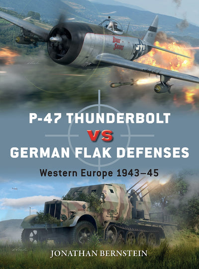 P-47 Thunderbolt vs German Flak Defenses: Western Europe 1943-45 (Duel, 114)