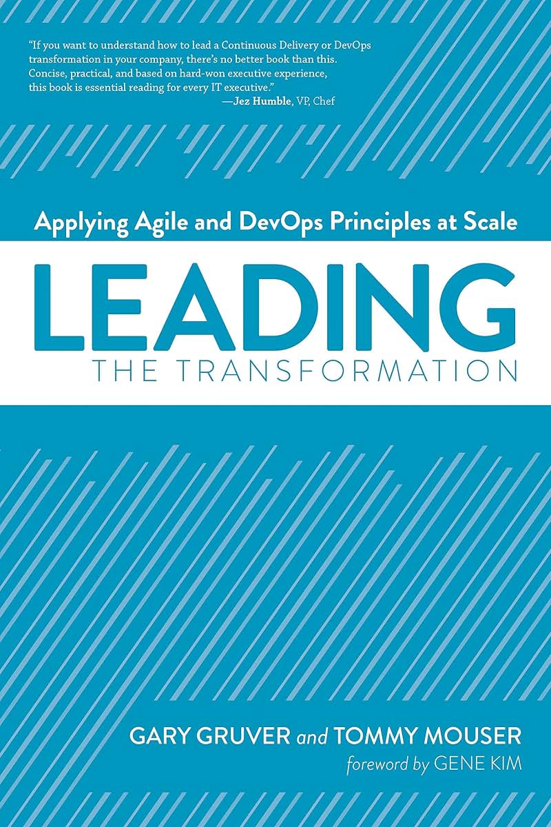Leading the Transformation: Applying Agile and DevOps Principles at Scale