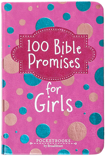 100 Bible Promises for Girls: Pocketbooks by BroadStreet
