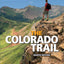 The Colorado Trail: The Official Guidebook, 8th Edition by C