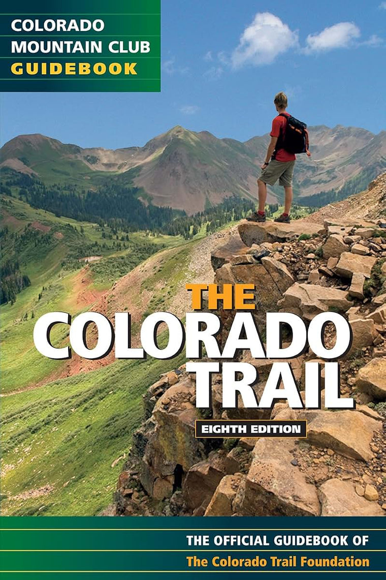 The Colorado Trail: The Official Guidebook, 8th Edition by C