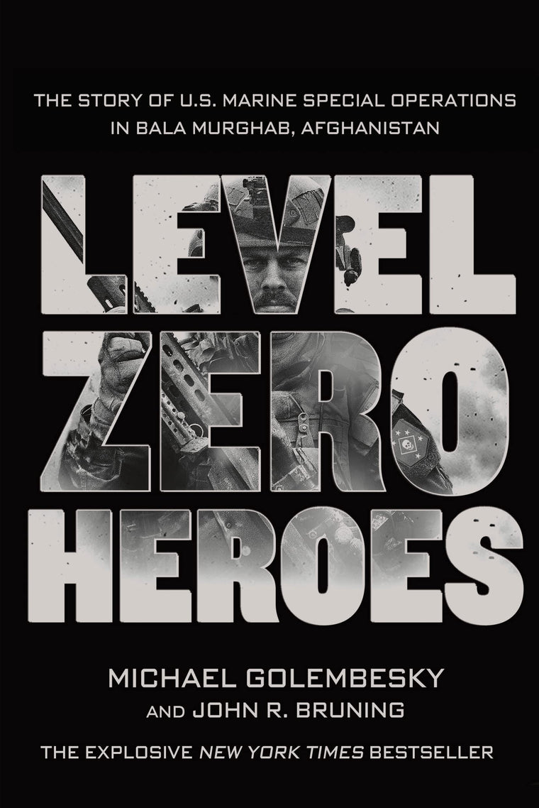 Level Zero Heroes: The Story of U.S. Marine Special Operations in Bala Murghab, Afghanistan