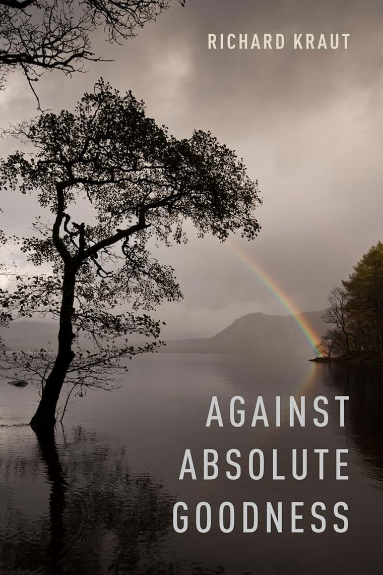 Against Absolute Goodness (Oxford Moral Theory)