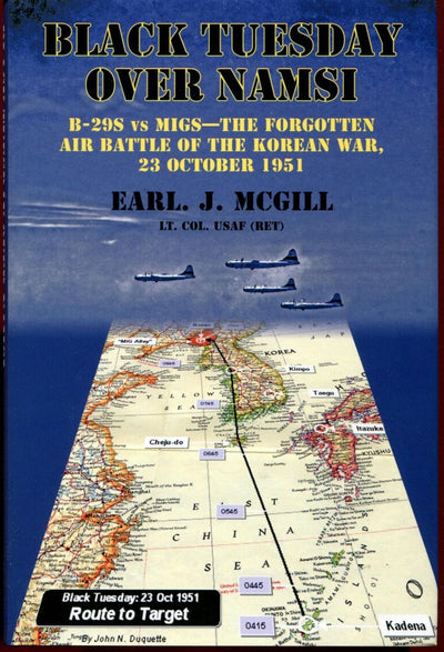 Black Tuesday Over Namsi: B-29s vs MiGs - The Forgotten Air Battle of the Korean War, 23 October 1951