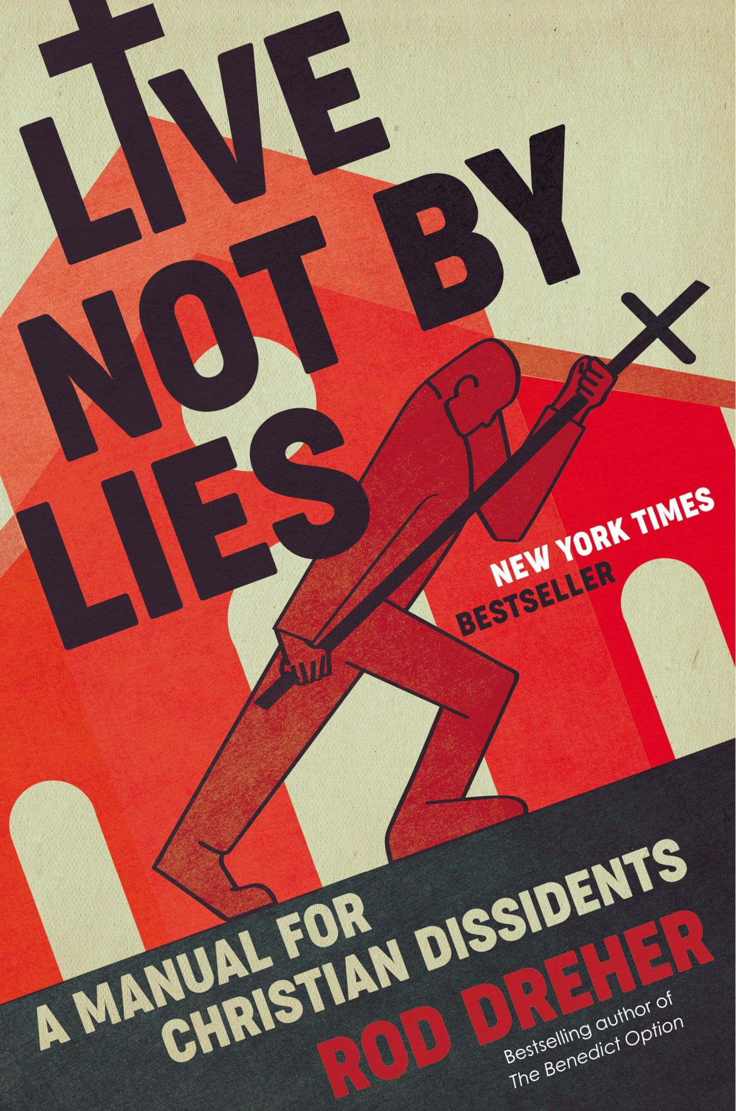 Live Not by Lies: A Manual for Christian Dissidents by Drehe