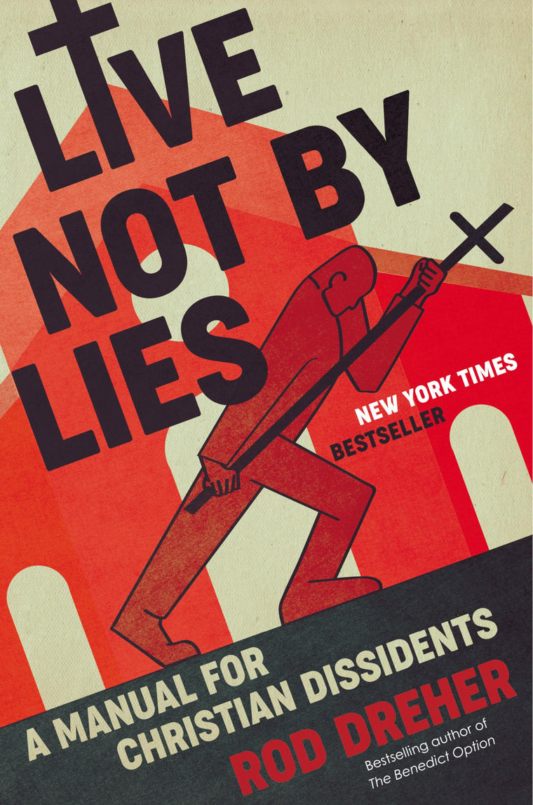 Used – Live Not by Lies: A Manual for Christian Dissidents