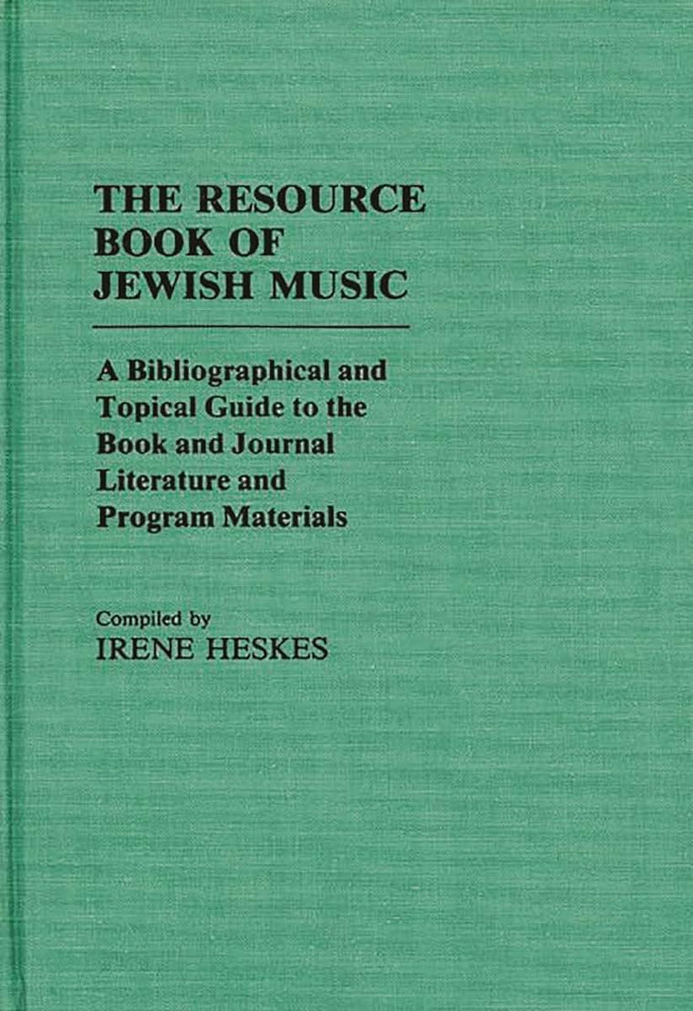 The Resource Book of Jewish Music: A Bibliographical and Topical Guide to the Book and Journal Literature and Program Materials (Music Reference Collection)