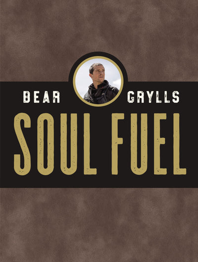 Soul Fuel: Daily Devotions to Survive the Adventure of Life (A 365-Day Devotional)