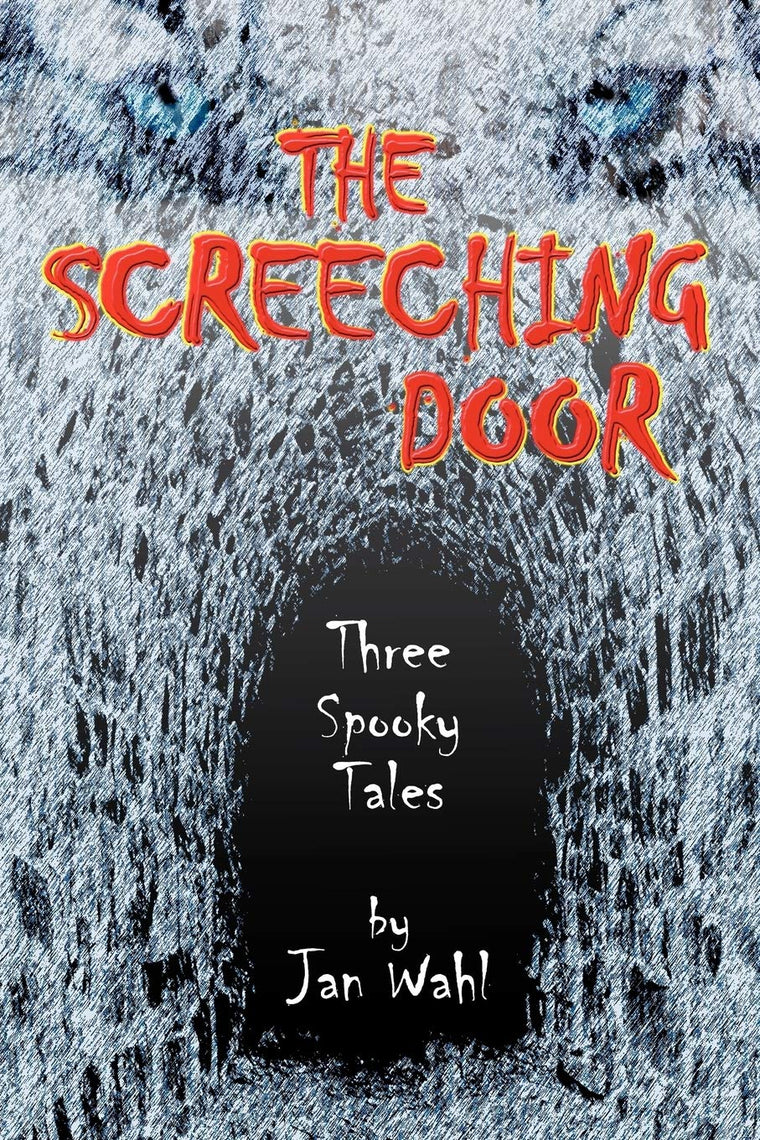 The Screeching Door: Three Spooky Tales