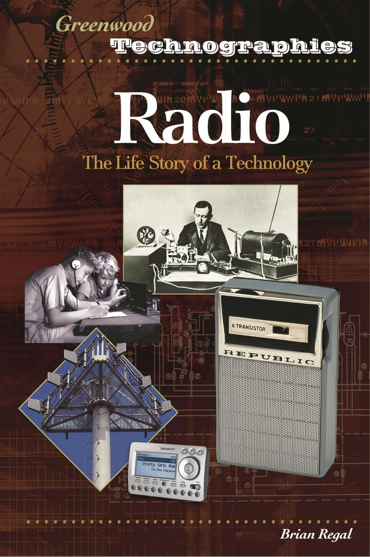 Radio: The Life Story of a Technology (Greenwood Technographies)
