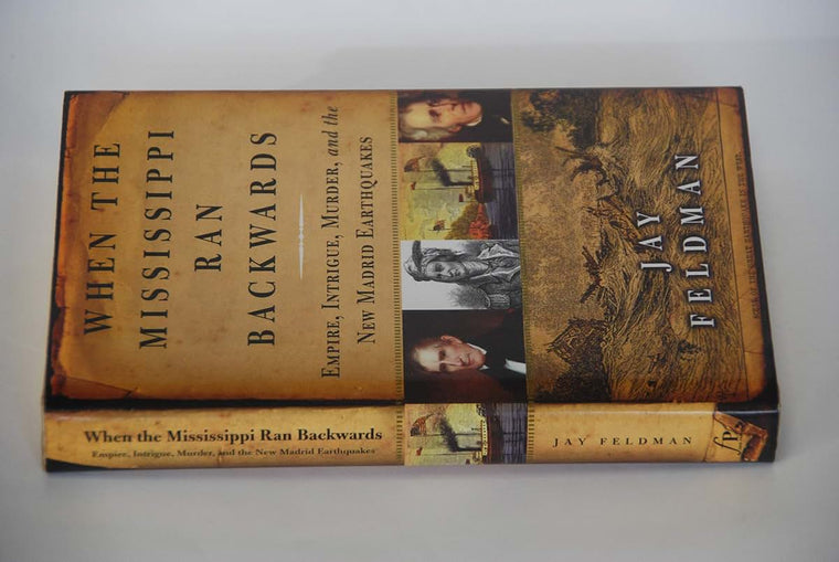 When the Mississippi Ran Backwards: Empire, Intrigue, Murder