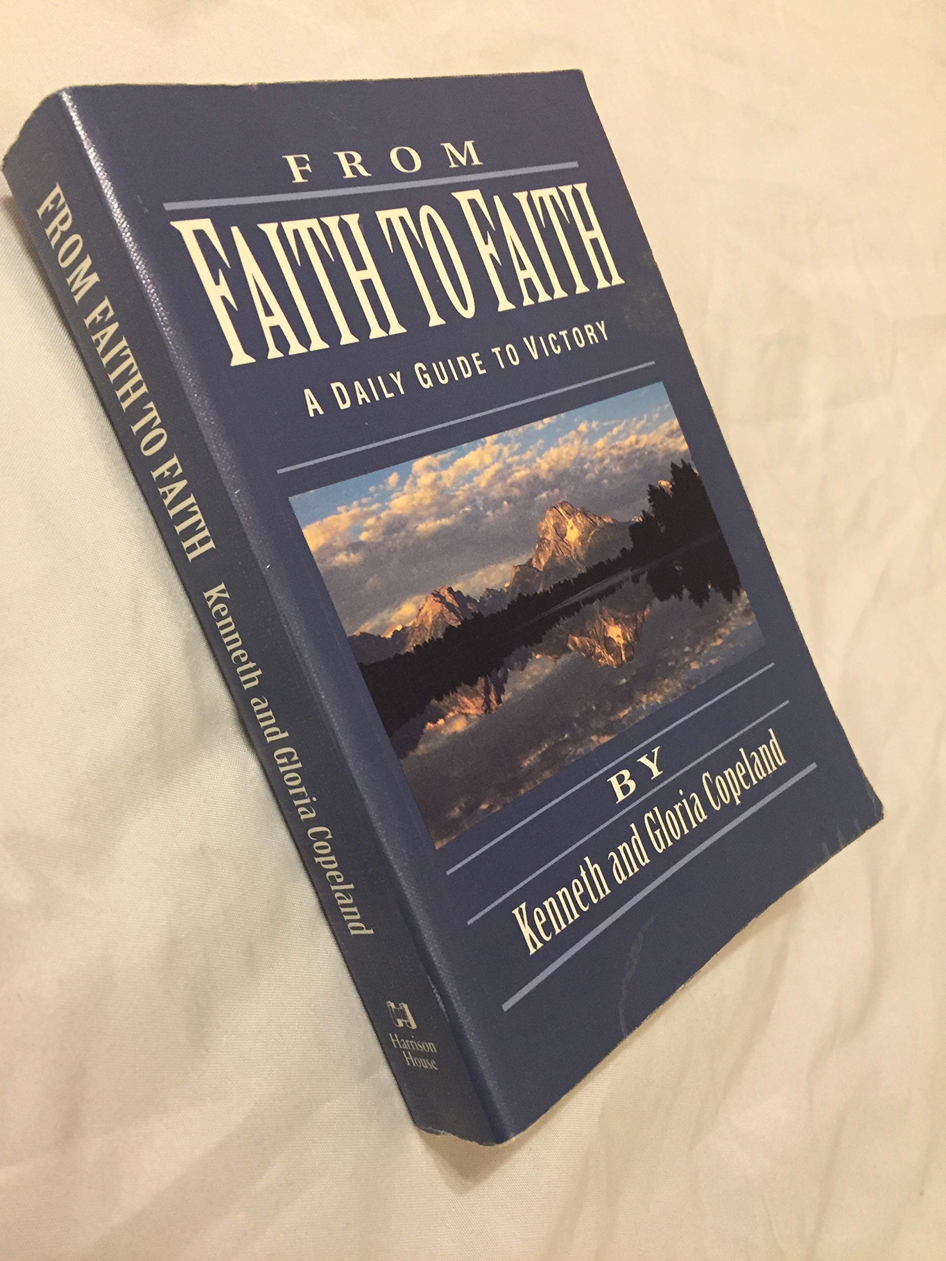 From Faith to Faith: A Daily Guide to Victory