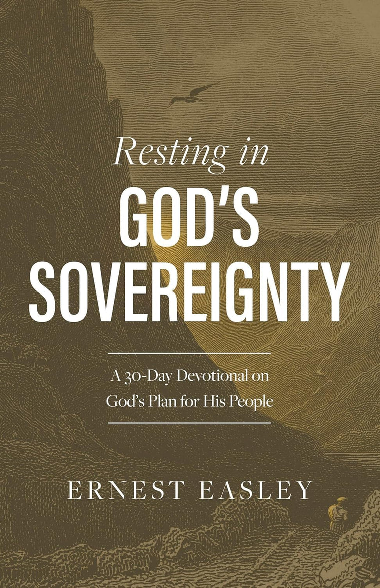 Resting in God's Sovereignty: A 30-Day Devotional on Gods Plan for His People