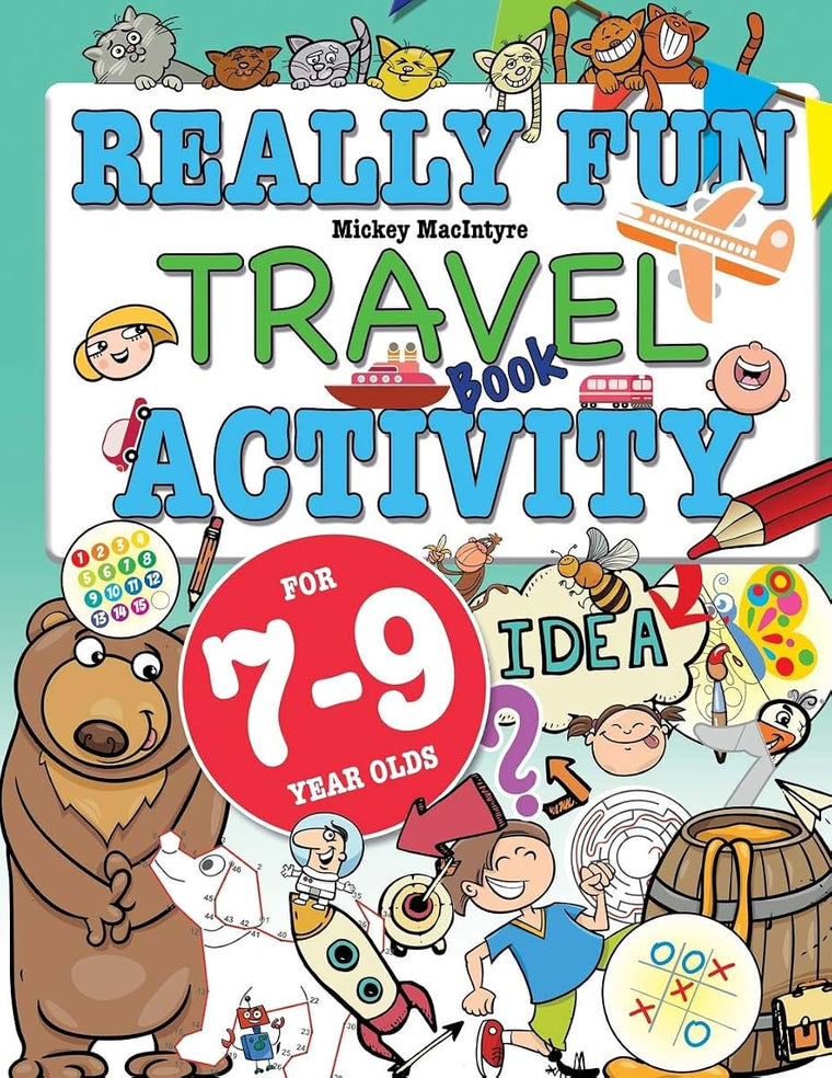 Really Fun Travel Activity Book For 7-9 Year Olds: Fun & educational activity book for seven to nine year old children (Really Fun Activity Books For Kids)