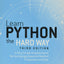 Learn Python the Hard Way: A Very Simple Introduction to the Terrifyingly Beautiful World of Computers and Code (Zed Shaw's Hard Way Series)