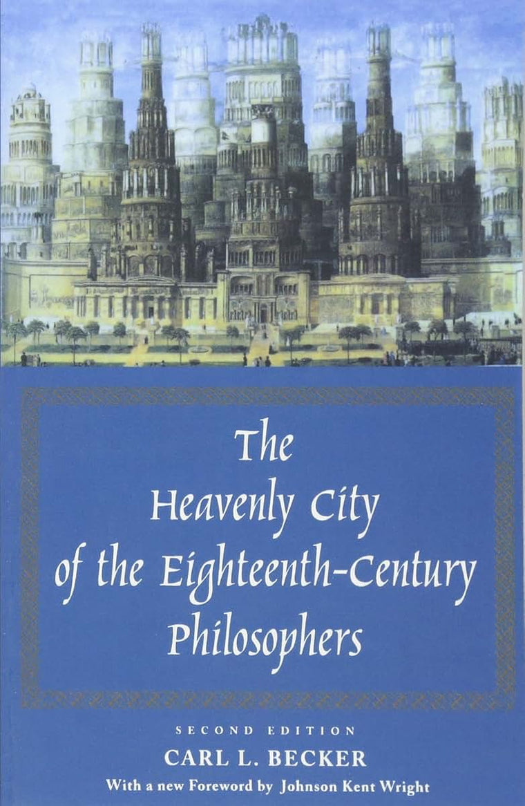 The Heavenly City of the Eighteenth-Century Philosophers