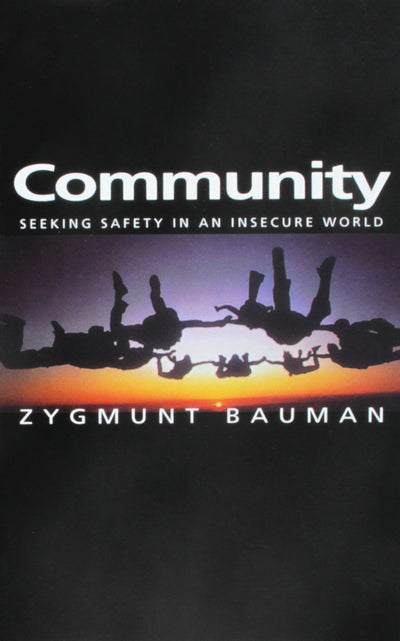 Community: Seeking Safety in an Insecure World (Themes for the 21st Century)