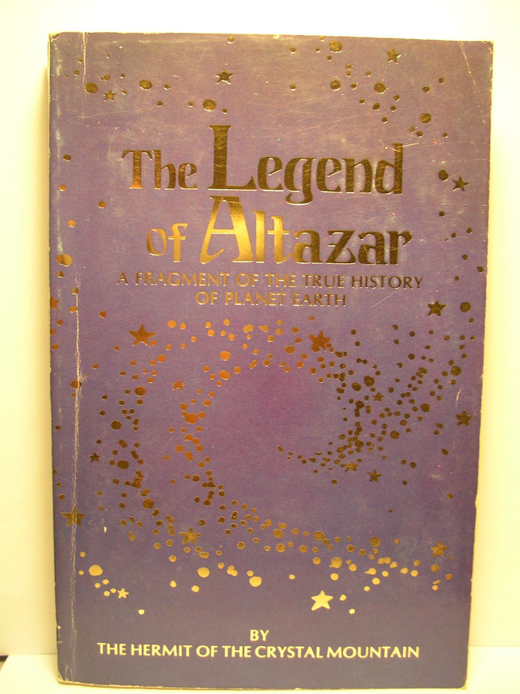 The Legend of Altazar: A fragment of the true history of planet earth