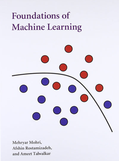 Foundations of Machine Learning (Adaptive Computation and Machine Learning)