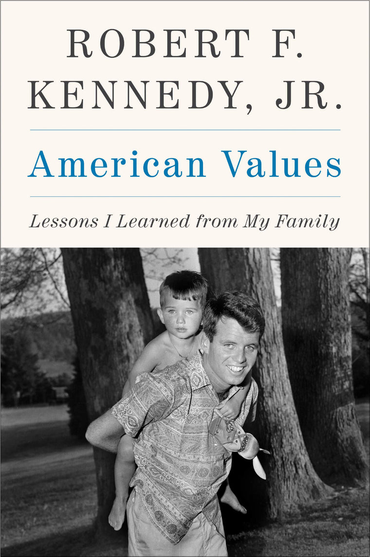 American Values: Lessons I Learned from My Family by Kennedy
