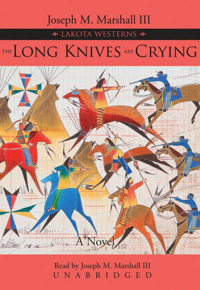 The Long Knives Are Crying (Lakota Westerns)