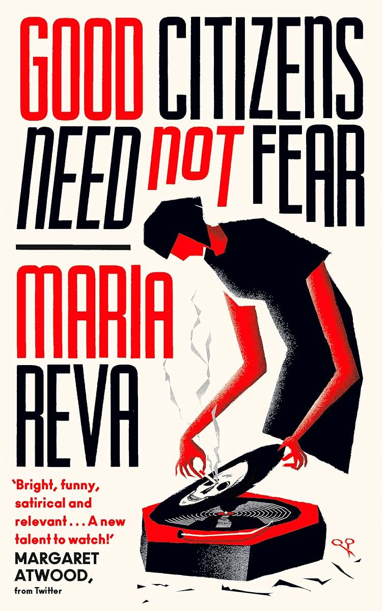 Good Citizens Need Not Fear: 'Bright, funny, satirical and relevant' Margaret Atwood (from Twitter)
