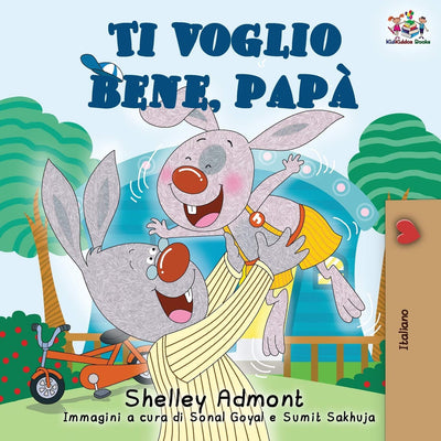 Ti voglio bene, pap: I Love My Dad (Italian Edition) (Italian Bedtime Collection)