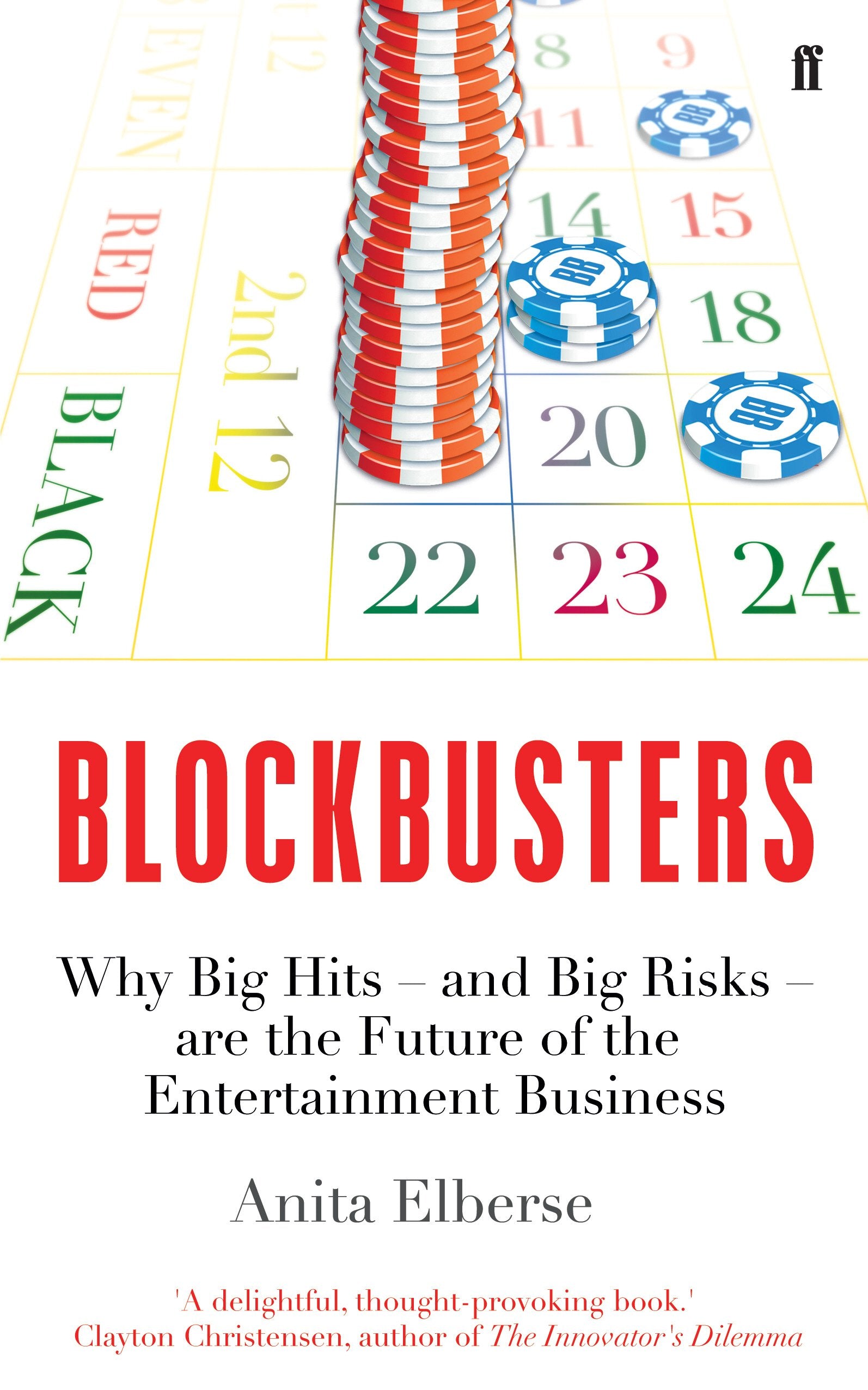 Blockbusters: Why Big Hits - And Big Risks - Are The Future Of The Entertainment Business