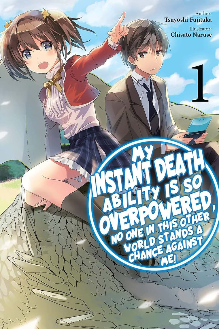 My Instant Death Ability Is So Overpowered, No One in This Other World Stands a Chance Against Me!, Vol. 1 (light novel) (Volume 1)