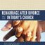 Remarriage after Divorce in Today's Church: 3 Views (Counterpoints: Church Life)