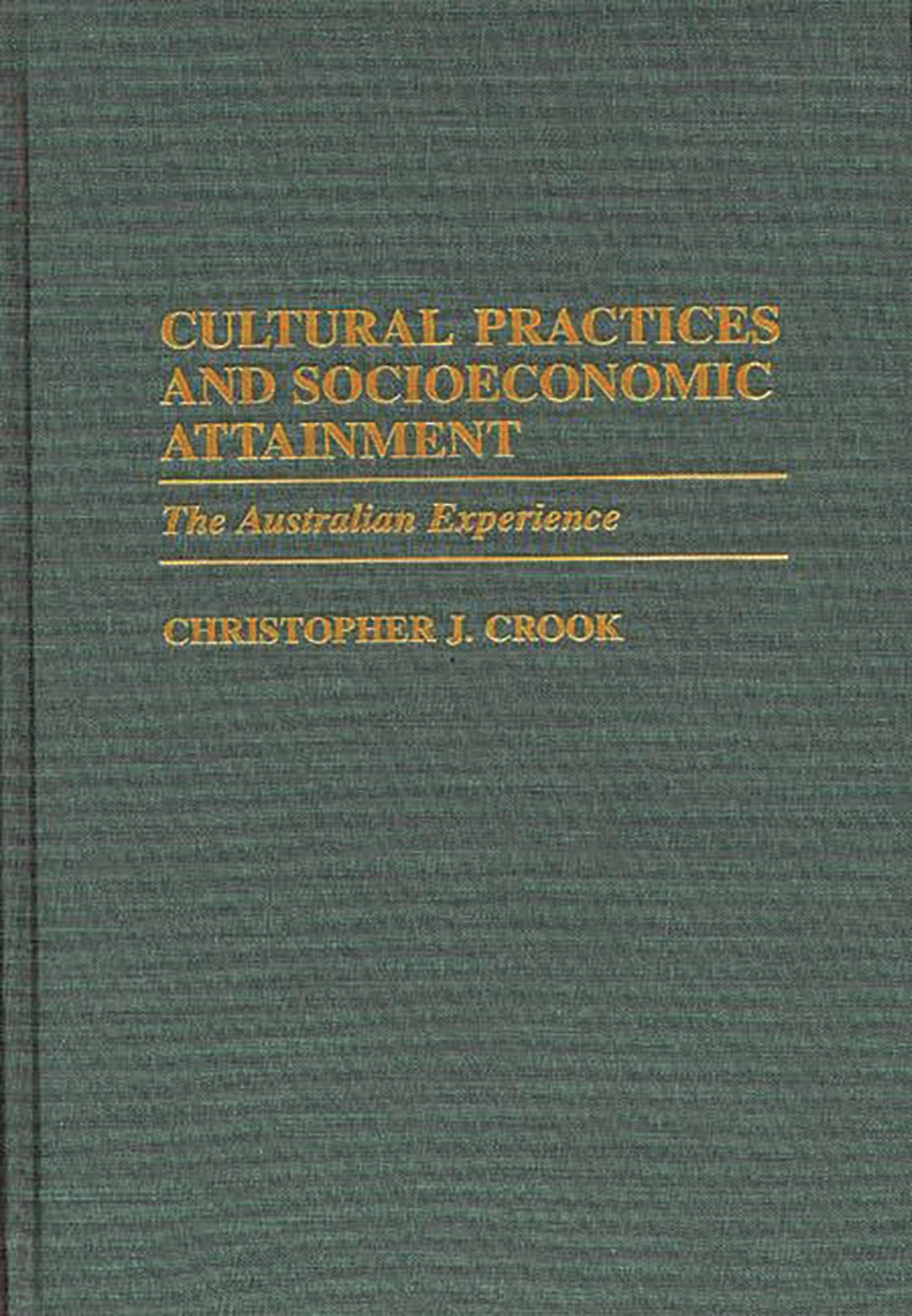 Cultural Practices and Socioeconomic Attainment: The Australian Experience (Controversies in Science)
