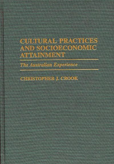 Cultural Practices and Socioeconomic Attainment: The Australian Experience (Controversies in Science)
