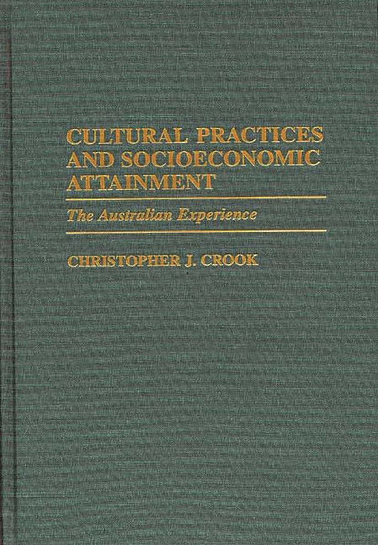 Cultural Practices and Socioeconomic Attainment: The Australian Experience (Controversies in Science)