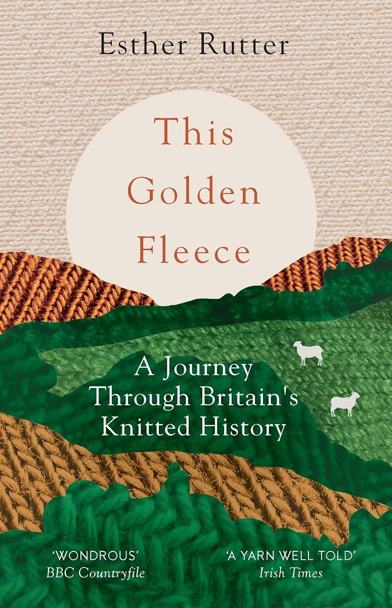 This Golden Fleece: A Journey Through Britains Knitted History