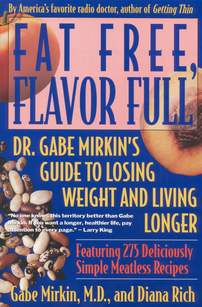 Fat Free, Flavor Full: Dr. Gabe Mirkin's Guide to Losing Weight & Living Longer