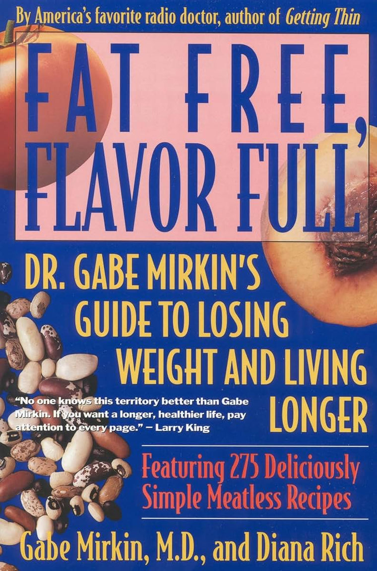 Fat Free, Flavor Full: Dr. Gabe Mirkin's Guide to Losing Weight & Living Longer