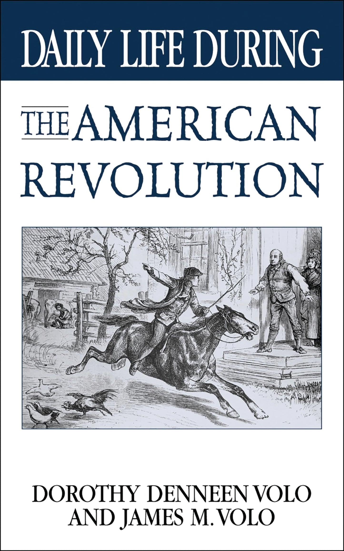 Daily Life During the American Revolution (The Greenwood Press Daily Life Through History Series)