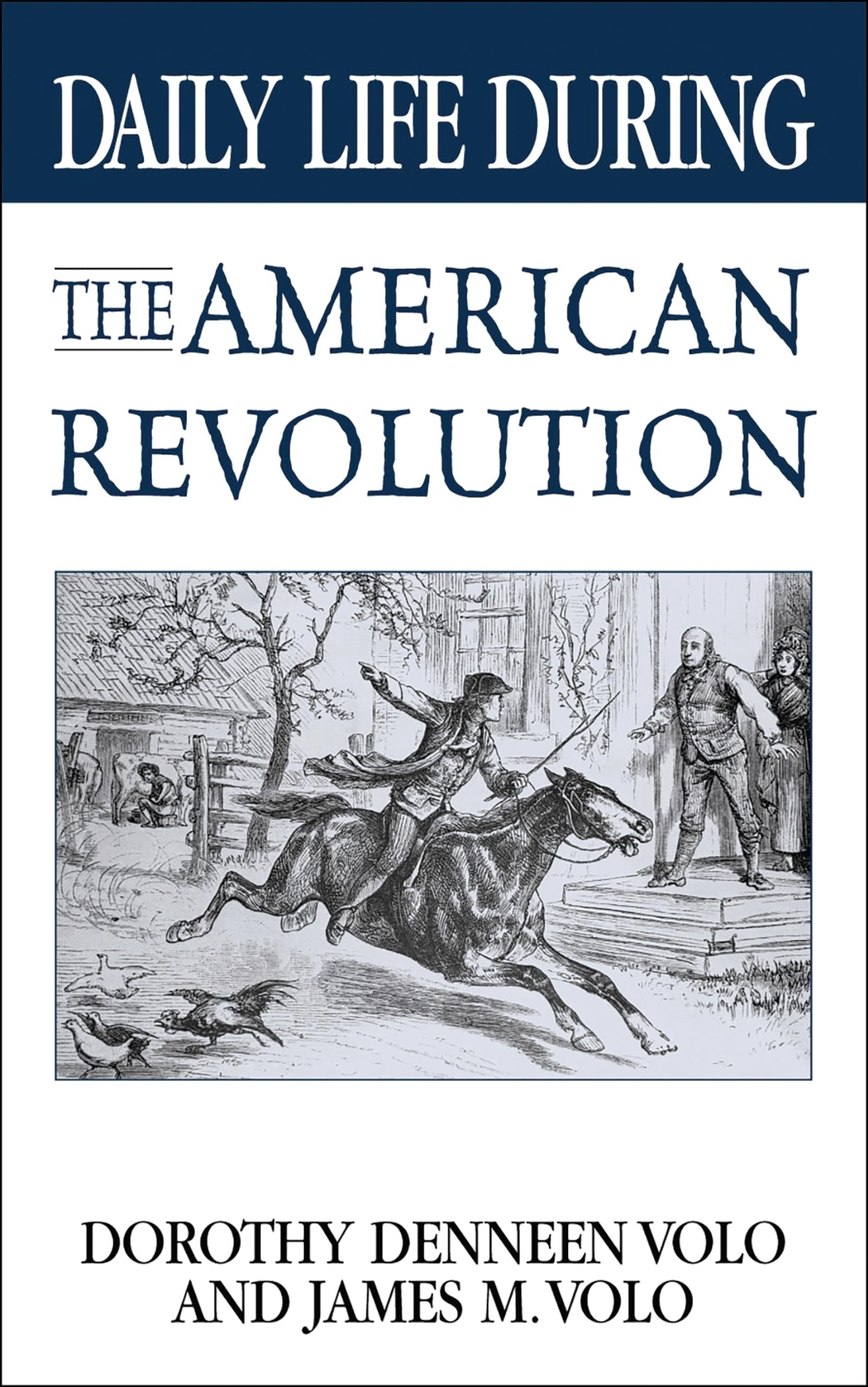 Daily Life During the American Revolution (The Greenwood Press Daily Life Through History Series)