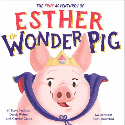 The True Adventures of Esther the Wonder Pig