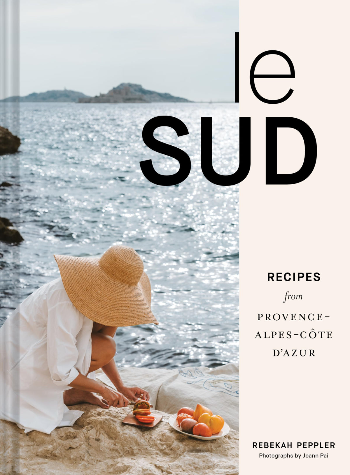 Le Sud: Recipes from Provence-Alpes-Cte d'Azur