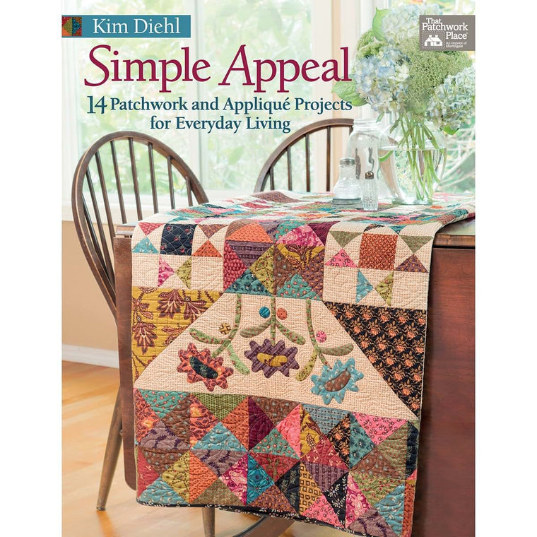 Simple Appeal: 14 Patchwork and Appliqué Projects for Everyday